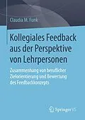 E-Book (pdf) Kollegiales Feedback aus der Perspektive von Lehrpersonen von Claudia M. Funk