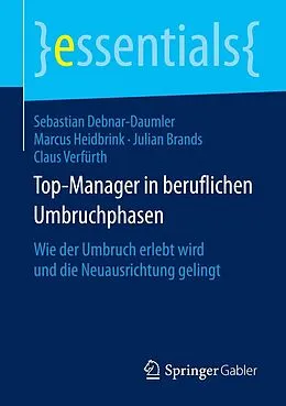 E-Book (pdf) Top-Manager in beruflichen Umbruchphasen von Sebastian Debnar-Daumler, Marcus Heidbrink, Julian Brands