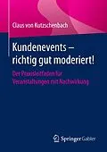 E-Book (pdf) Kundenevents  richtig gut moderiert! von Claus von Kutzschenbach