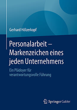 Kartonierter Einband Personalarbeit - Markenzeichen eines jeden Unternehmens von Gerhard Hölzerkopf