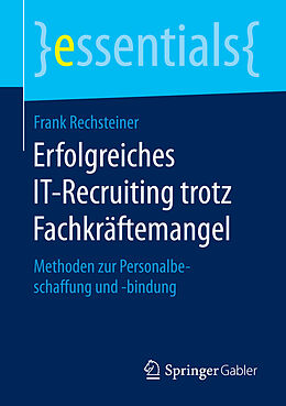 E-Book (pdf) Erfolgreiches IT-Recruiting trotz Fachkräftemangel von Frank Rechsteiner