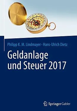 E-Book (pdf) Geldanlage und Steuer 2017 von Philipp Karl Maximilian Lindmayer, Hans-Ulrich Dietz