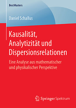 Kartonierter Einband Kausalität, Analytizität und Dispersionsrelationen von Daniel Schallus