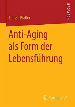 E-Book (pdf) Anti-Aging als Form der Lebensführung von Larissa Pfaller