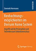 E-Book (pdf) Beobachtungsmöglichkeiten im Domain Name System von Dominik Herrmann