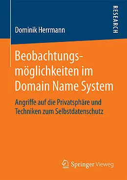 E-Book (pdf) Beobachtungsmöglichkeiten im Domain Name System von Dominik Herrmann