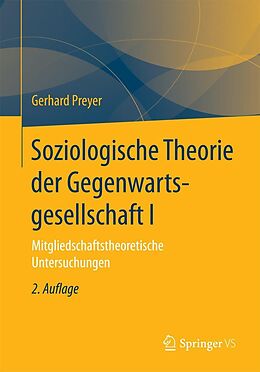 E-Book (pdf) Soziologische Theorie der Gegenwartsgesellschaft I von Gerhard Preyer