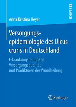 E-Book (pdf) Versorgungsepidemiologie des Ulcus cruris in Deutschland von Anna Kristina Heyer