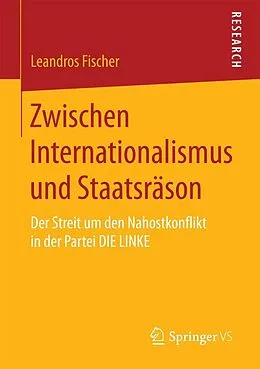 E-Book (pdf) Zwischen Internationalismus und Staatsräson von Leandros Fischer