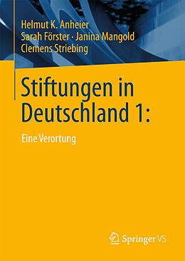 Fester Einband Stiftungen in Deutschland 1: von Helmut K. Anheier, Sarah Förster, Janina Mangold