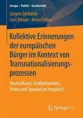 E-Book (pdf) Kollektive Erinnerungen der europäischen Bürger im Kontext von Transnationalisierungsprozessen von Jürgen Gerhards, Lars Breuer, Anna Delius