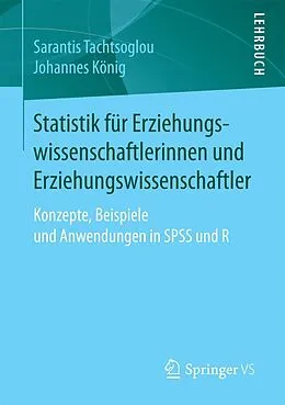 E-Book (pdf) Statistik für Erziehungswissenschaftlerinnen und Erziehungswissenschaftler von Sarantis Tachtsoglou, Johannes König