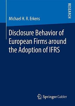 E-Book (pdf) Disclosure Behavior of European Firms around the Adoption of IFRS von Michael H. R. Erkens