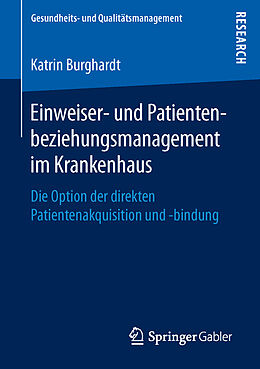 Kartonierter Einband Einweiser- und Patientenbeziehungsmanagement im Krankenhaus von Katrin Burghardt