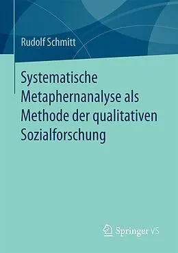 E-Book (pdf) Systematische Metaphernanalyse als Methode der qualitativen Sozialforschung von Rudolf Schmitt