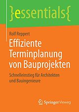 E-Book (pdf) Effiziente Terminplanung von Bauprojekten von Rolf Reppert