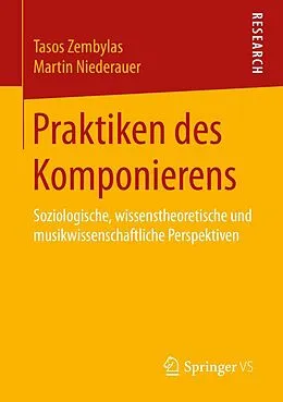 E-Book (pdf) Praktiken des Komponierens von Tasos Zembylas, Martin Niederauer