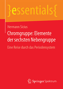 Kartonierter Einband Chromgruppe: Elemente der sechsten Nebengruppe von Hermann Sicius