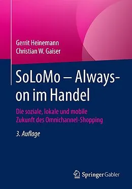 E-Book (pdf) SoLoMo  Always-on im Handel von Gerrit Heinemann, Christian W. Gaiser