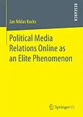 E-Book (pdf) Political Media Relations Online as an Elite Phenomenon von Jan Niklas Kocks