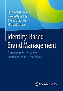E-Book (pdf) Identity-Based Brand Management von Christoph Burmann, Nicola-Maria Riley, Tilo Halaszovich