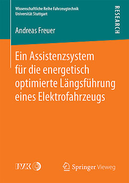 Kartonierter Einband Ein Assistenzsystem für die energetisch optimierte Längsführung eines Elektrofahrzeugs von Andreas Freuer