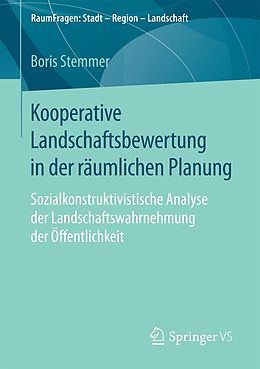 E-Book (pdf) Kooperative Landschaftsbewertung in der räumlichen Planung von Boris Stemmer