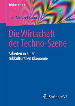 E-Book (pdf) Die Wirtschaft der Techno-Szene von Jan-Michael Kühn