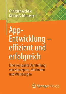 E-Book (pdf) App-Entwicklung  effizient und erfolgreich von Christian Aichele, Marius Schönberger