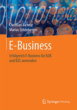 Kartonierter Einband E-Business von Christian Aichele, Marius Schönberger