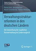 E-Book (pdf) Verwaltungsstrukturreformen in den deutschen Ländern von Florian Grotz, Alexander Götz, Marcel Lewandowsky