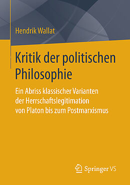Kartonierter Einband Kritik der politischen Philosophie von Hendrik Wallat