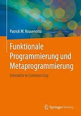 E-Book (pdf) Funktionale Programmierung und Metaprogrammierung von Patrick M. Krusenotto