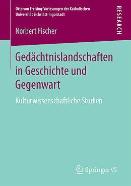 E-Book (pdf) Gedächtnislandschaften in Geschichte und Gegenwart von Norbert Fischer