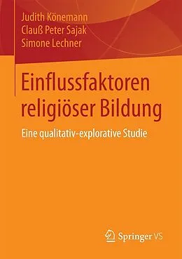 E-Book (pdf) Einflussfaktoren religiöser Bildung von Judith Könemann, Clauß Peter Sajak, Simone Lechner