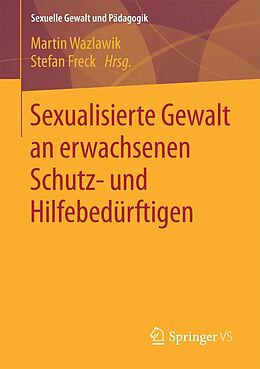 E-Book (pdf) Sexualisierte Gewalt an erwachsenen Schutz- und Hilfebedürftigen von 