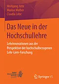 E-Book (pdf) Das Neue in der Hochschullehre von Wolfgang Jütte, Markus Walber, Claudia Lobe