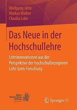 E-Book (pdf) Das Neue in der Hochschullehre von Wolfgang Jütte, Markus Walber, Claudia Lobe