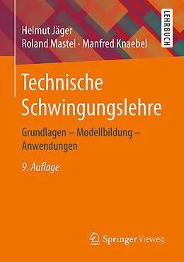 E-Book (pdf) Technische Schwingungslehre von Helmut Jäger, Roland Mastel, Manfred Knaebel