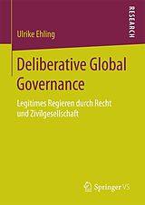 E-Book (pdf) Deliberative Global Governance von Ulrike Ehling