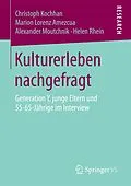 E-Book (pdf) Kulturerleben nachgefragt von Christoph Kochhan, Marion Lorenz Amezcua, Alexander Moutchnik