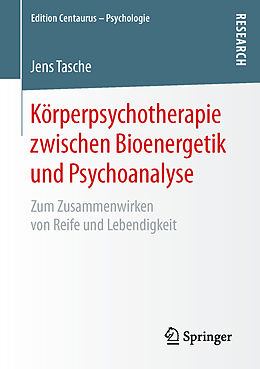 Kartonierter Einband Körperpsychotherapie zwischen Bioenergetik und Psychoanalyse von Jens Tasche