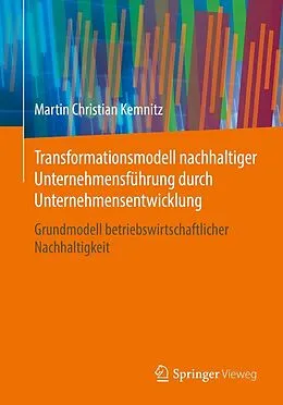E-Book (pdf) Transformationsmodell nachhaltiger Unternehmensführung durch Unternehmensentwicklung von Martin Christian Kemnitz