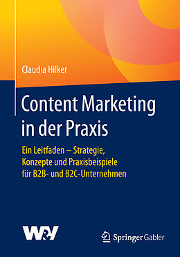 Kartonierter Einband Content Marketing in der Praxis von Claudia Hilker