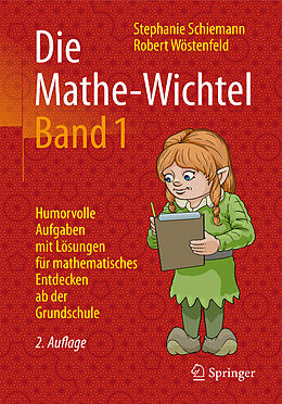 Kartonierter Einband Die Mathe-Wichtel Band 1 von Stephanie Schiemann, Robert Wöstenfeld