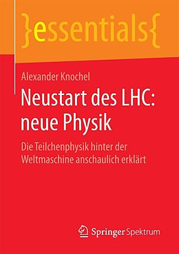 E-Book (pdf) Neustart des LHC: neue Physik von Alexander Knochel