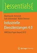 E-Book (pdf) Industrielle Dienstleistungen 4.0 von Matthias M. Herterich, Falk Uebernickel, Walter Brenner