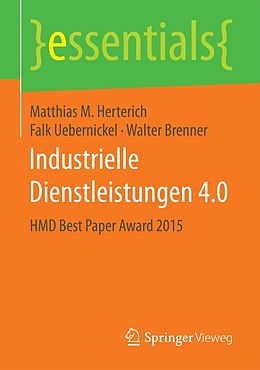 E-Book (pdf) Industrielle Dienstleistungen 4.0 von Matthias M. Herterich, Falk Uebernickel, Walter Brenner
