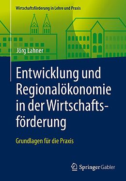 E-Book (pdf) Entwicklung und Regionalökonomie in der Wirtschaftsförderung von Jörg Lahner