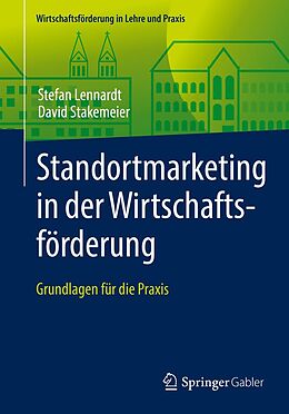 E-Book (pdf) Standortmarketing in der Wirtschaftsförderung von Stefan Lennardt, David Stakemeier